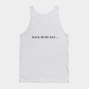 Back In My Day, Mothers Day, Grandma Gift Tank Top